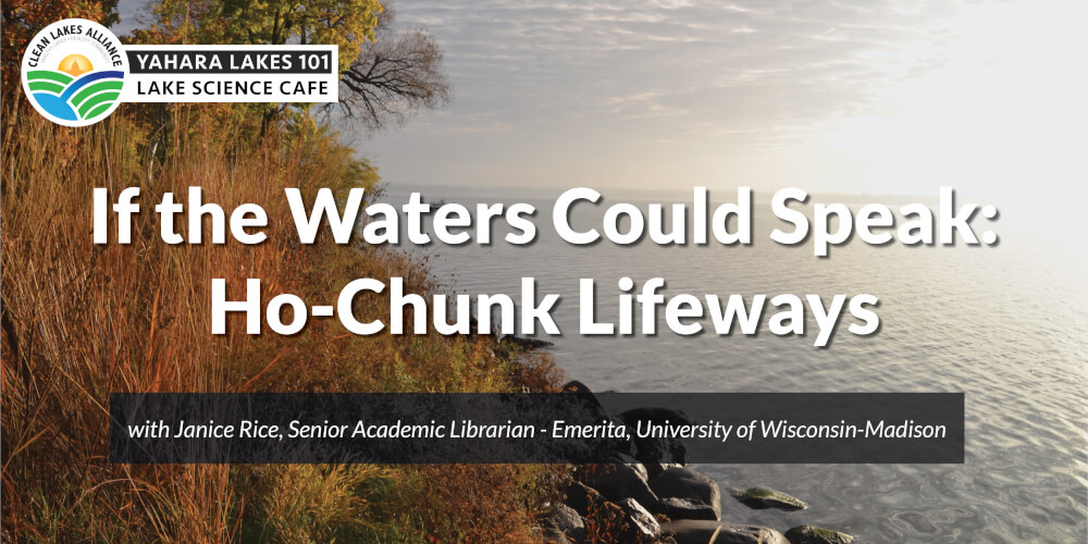 Yahara Lakes 101 - If the Waters Could Speak: Ho-Chunk Lifeways over calm lake with grassy shoreline