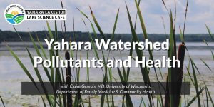 Yahara Lakes 101 with Claire Gervais