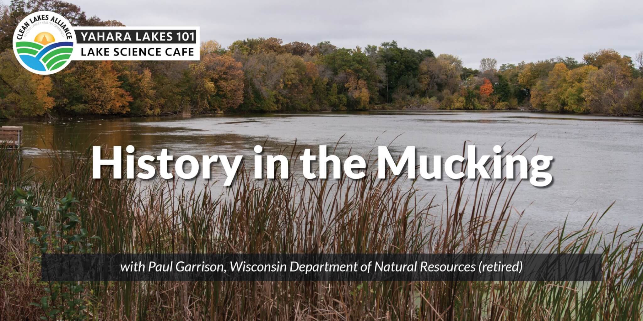 Yahara Lakes 101: History in the Mucking